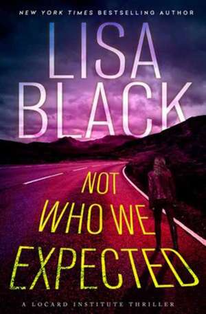 Not Who We Expected de Lisa Black