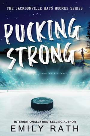 Pucking Strong de Emily Rath