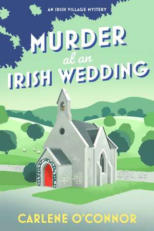 Murder at an Irish Wedding de Carlene O'Connor