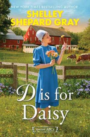 D Is for Daisy de Shelley Shepard Gray