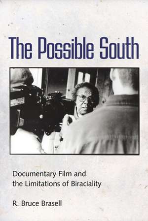 The Possible South: Documentary Film and the Limitations of Biraciality de R. Bruce Brasell