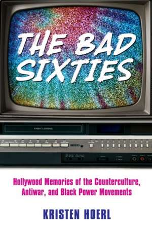 BAD SIXTIES de Kristen Hoerl