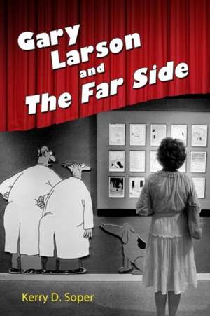 Gary Larson and the Far Side de Kerry D. Soper