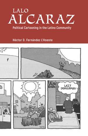 Lalo Alcaraz de Hector D Fernandez l'Hoeste