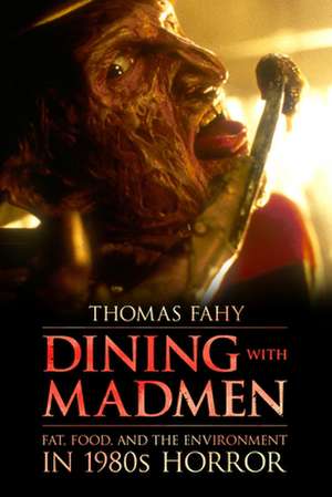 Dining with Madmen de Thomas Fahy