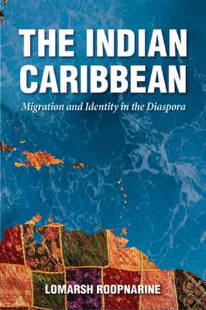 Indian Caribbean de Lomarsh Roopnarine