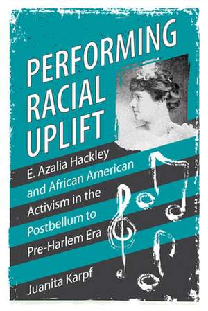 PERFORMING RACIAL UPLIFT HARDB de Juanita Karpf