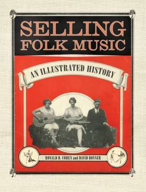 Selling Folk Music de Ronald D Cohen