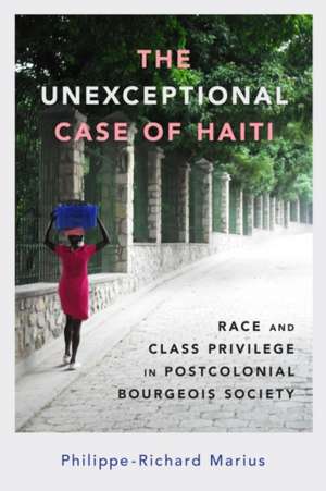 Unexceptional Case of Haiti de Philippe-Richard Marius