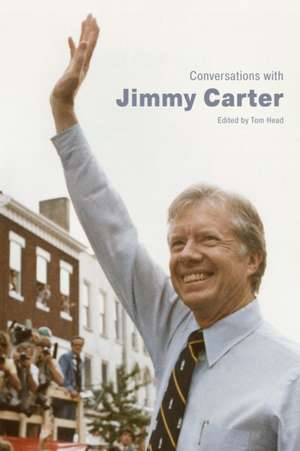 Conversations with Jimmy Carter de Tom Head