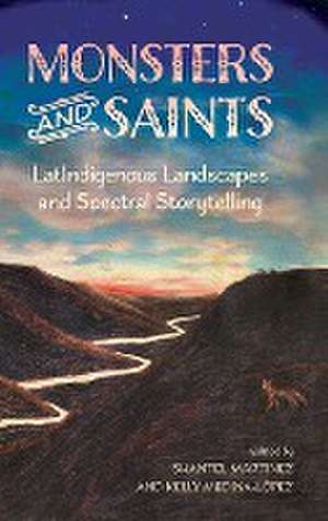 Monsters and Saints de Shantel Martinez