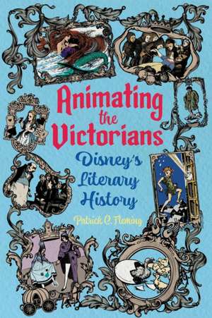 Animating the Victorians de Patrick C. Fleming