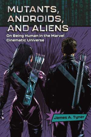 Mutants, Androids, and Aliens de James A. Tyner