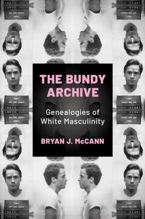 Bundy Archive de Bryan J McCann