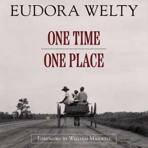 One Time, One Place de Eudora Welty