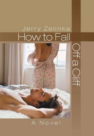 How to Fall Off a Cliff de Jerry Zelinka