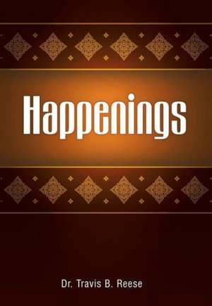 Happenings de Travis B Reese