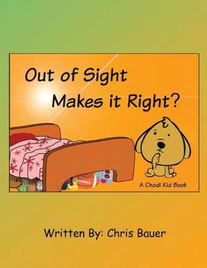 Out of Sight Makes it Right? de Chris Bauer