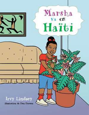 Marsha Va En Haiti de Irvy Lindsey