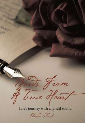 Words from a True Heart de Sheila Slack