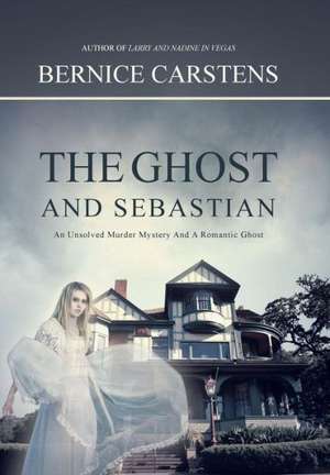 The Ghost and Sebastian de Bernice Carstens