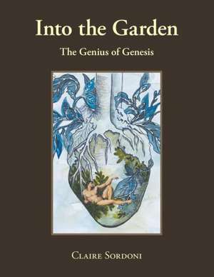 Into the Garden: The Genius of Genesis de Claire Sordoni