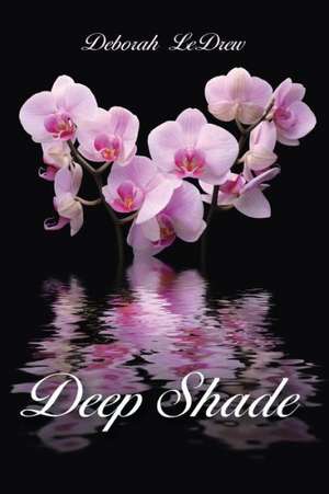 Deep Shade de Deborah Ledrew