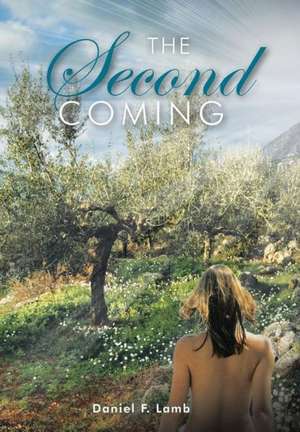 The Second Coming de Daniel F Lamb