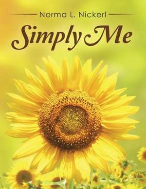 Simply Me de Norma L. Nickerl