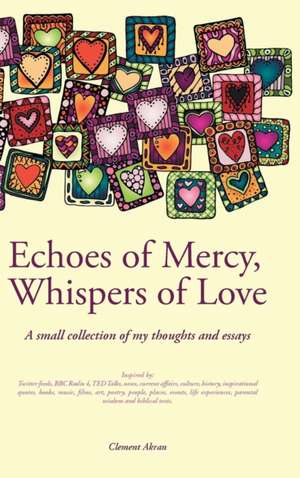 Echoes of Mercy, Whispers of Love de Clement Akran