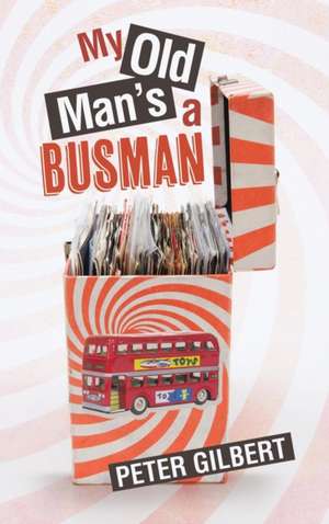 My Old Man's a Busman de Peter B. a . Gilbert