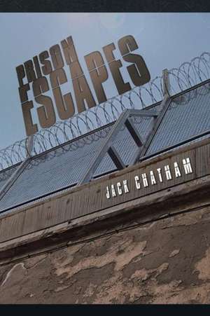 Prison Escapes de Jack Chatham