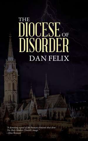 The Diocese of Disorder de Dan Felix