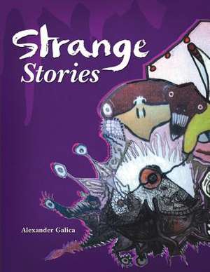 Strange Stories de Alexander Galica