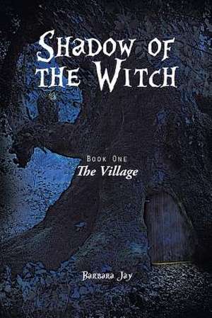 Shadow of the Witch de Barbara Jay