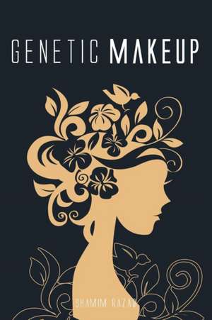 Genetic Makeup de Shamim Razaq