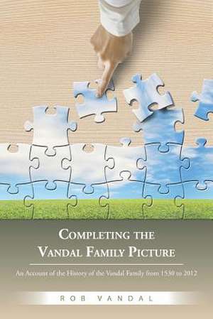 Completing the Vandal Family Picture de Rob Vandal