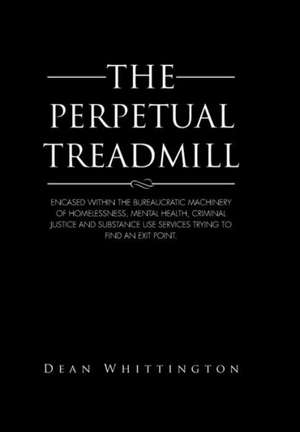 The Perpetual Treadmill de Dean Whittington