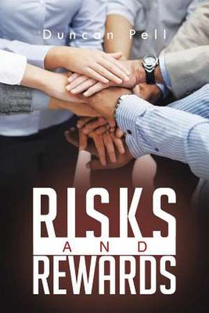 Risks and Rewards de Duncan Pell