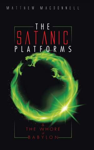 The Satanic Platforms de Matthew Macdonnell