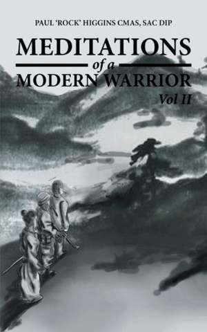 Meditations of a Modern Warrior de Sac Dip Paul 'Rock' Higgins Cmas