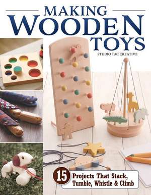 Making Wooden Toys de Ltd. Studio Tac Creative, in partnership with Craft & Co.