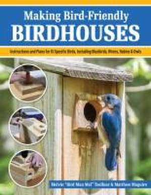 Making Bird-Friendly Birdhouses de Melvin Bird Man Mel Toellner