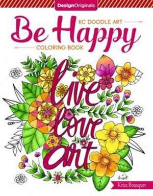 Kc Doodle Art Be Happy Coloring Book de Krisa Bousquet