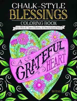 Chalk-Style Blessings Coloring Book de Deb Strain