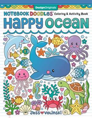 Notebook Doodles Happy Ocean: Coloring & Activity Book de Jess Volinski