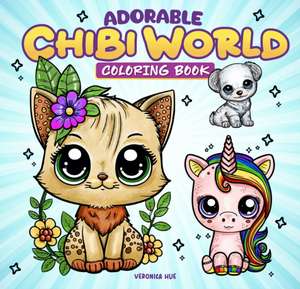 Adorable Chibi World Coloring Book de Veronica Hue