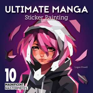 Ultimate Manga Sticker Painting de Logan Powell