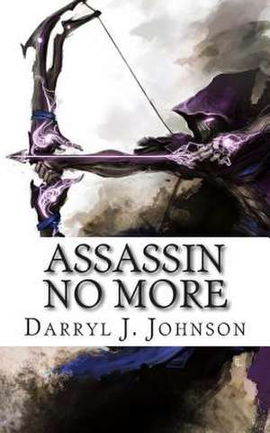 Assassin No More de Darryl J. Johnson