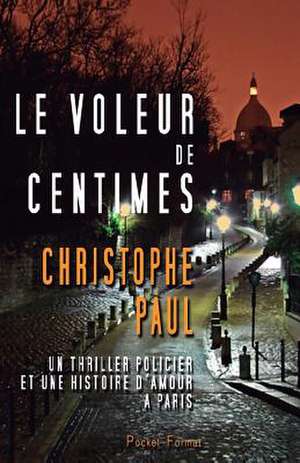 Le Voleur de Centimes - Pocket Format de Christophe Paul